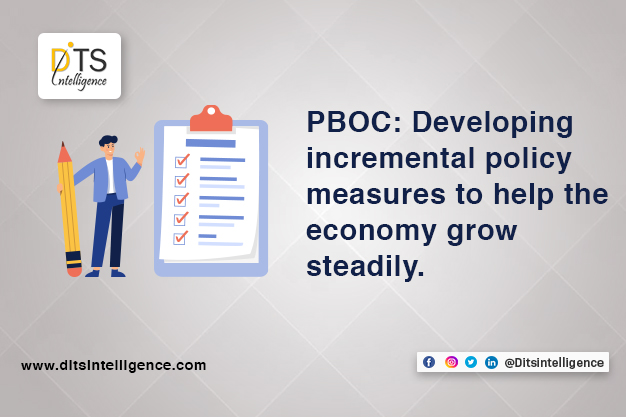 PBOC: Developing incremental policy measures to help the economy grow steadily.