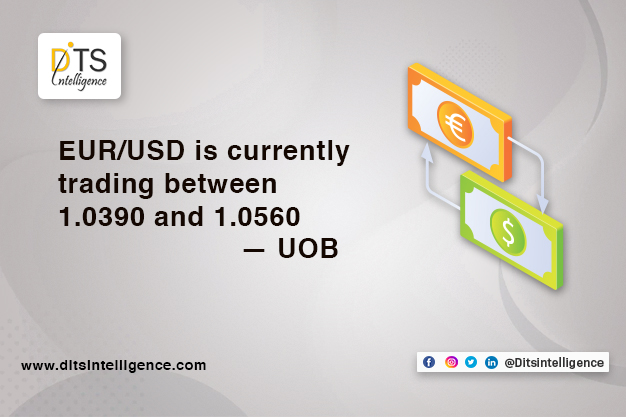EUR/USD is currently trading between 1.0390 and 1.0560 — UOB