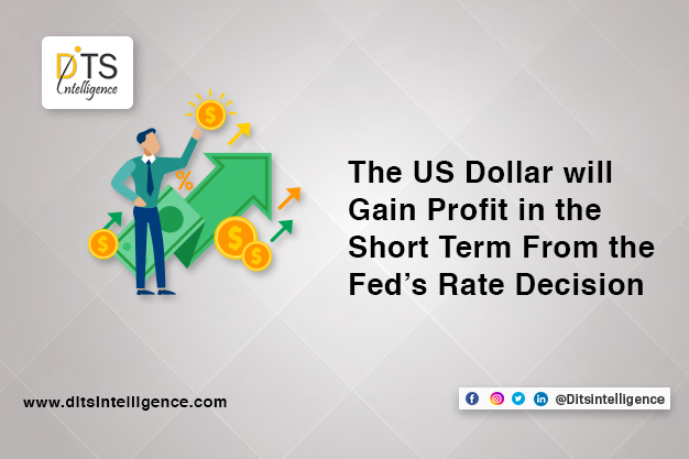 The US Dollar will Gain Profit in the Short Term From the Fed’s Rate Decision