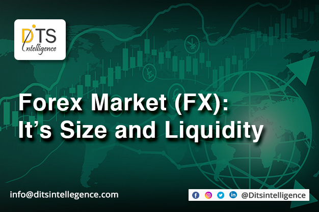 Forex Market (FX): It’s Size and Liquidity